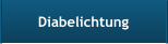 Diabelichtung