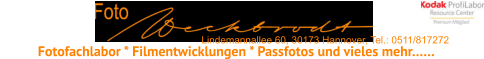 Öffnungszeiten Montag - Freitag 8:30 bis 18:00 Uhr  Lindemannallee 60, 30173 Hannover, Tel.: 0511/817272 Fotofachlabor * Filmentwicklungen * Passfotos und vieles mehr……